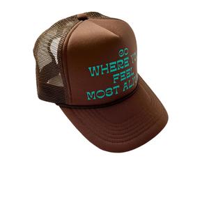 Go Where You Feel Most Alive Trucker Hat