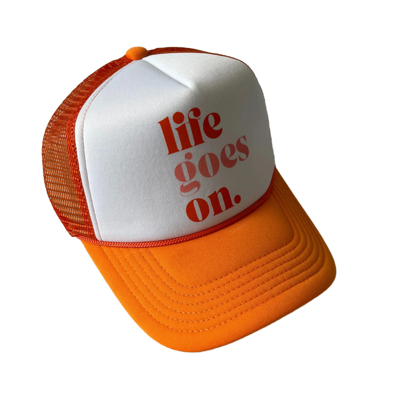 Life Goes On Trucker Hat